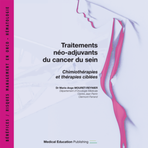 Traitements néo-adjuvant du cancer du sein - Chimiothérapies & thérapies ciblées